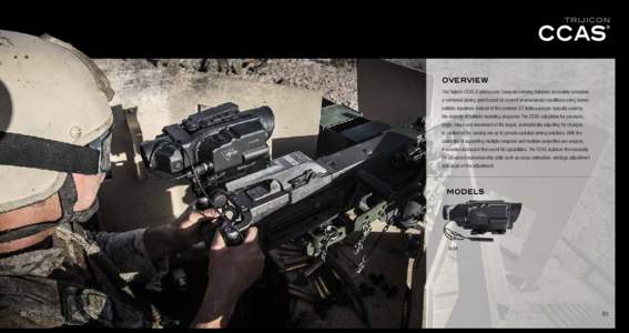 TRIJICON  CCAS® OVERVIEW The Trijicon CCAS (Continuously Computed Aiming Solution) accurately computes a corrected aiming point based on current environmental conditions using known