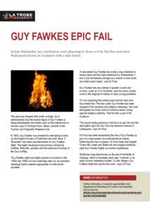 GUY FAWKES EPIC FAIL In late September 2011 protestors were planning to dress as Guy Fawkes and enter Parliament House in Canberra with a fake bomb. ‘A reinvented Guy Fawkes has made a big comeback in recent years and 