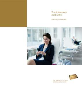 Travel insuranceEFFECTIVE 1 OCTOBER 2012 THE AMERICAN EXPRESS® BUSINESS GOLD CARD