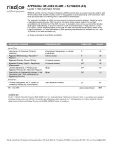 APPRAISAL STUDIES IN ART + ANTIQUES (AS) Louise T. Hall, Certificate Advisor RISD|CE and the American Society of Appraisers (ASA) combine their resources to provide students with the theoretical skills needed to build a 