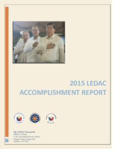 2015 LEDAC ACCOMPLISHMENT REPORT The LEDAC Secretariat NEDA-sa-Pasig 12 St. Jose Maria Escriva Drive,