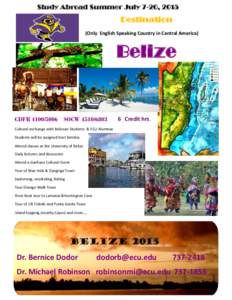 Study Abroad Summer July 7-20, 2015  Destination (Only English Speaking Country in Central America)  Belize