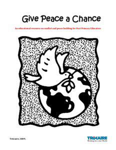 Give Peace a Chance An educational resource on conflict and peace building for Post Primary Educators