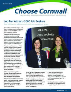 Summer[removed]The Quarterly Newsletter of Cornwall Economic Development Job Fair Attracts 3000 Job Seekers Over 500 new jobs will be created in 2010 across a variety of sectors