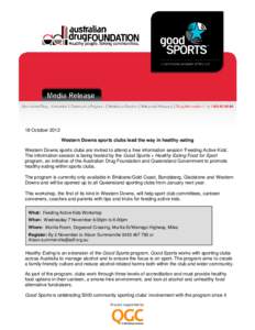 18 October 2012 Western Downs sports clubs lead the way in healthy eating Western Downs sports clubs are invited to attend a free information session ‘Feeding Active Kids’. The information session is being hosted by 