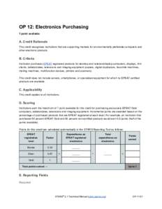 OP 12: Electronics Purchasing  1 point available  A. Credit Rationale  This credit recognizes institutions that are supporting markets for environmentally preferable computers and  other electroni