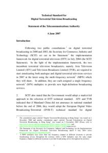 Technical Standard for Digital Terrestrial Television Broadcasting Statement of the Telecommunications Authority 4 June 2007 Introduction Following two public consultations 1 on digital terrestrial