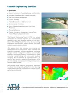 Coastal Engineering Services Capabilities  Beach Nourishment, Feasibility, Design and Permitting  Shoreline Stabilization and Coastal Structures  Inlet and Channel Management  Coastal Modeling