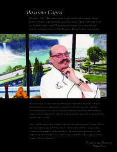 Massimo Capra Passion... Chef Massimo Capra is passionate about many things; family, friends, a good laugh and great food. The Celebrated Chef, acclaimed Author, and TV personality brings his colourful and artistic culin