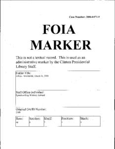 Case Number: [removed]F  FOIA MARKER This is not a textual record. This is used as an adminjstrative marker by the Clinton Presidential