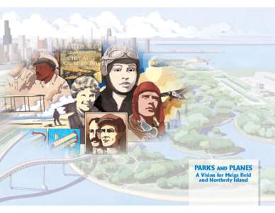 PARKS AND PLANES A Vision for Meigs Field and Northerly Island Plan Features