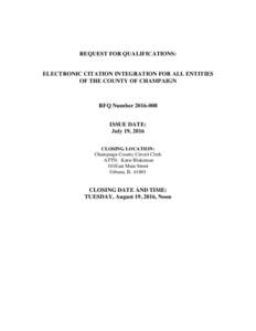 REQUEST FOR QUALIFICATIONS:  ELECTRONIC CITATION INTEGRATION FOR ALL ENTITIES OF THE COUNTY OF CHAMPAIGN  RFQ Number