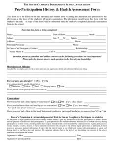 THE SOUTH CAROLINA INDEPENDENT SCHOOL ASSOCIATION  Pre-Participation History & Health Assessment Form This form is to be filled out by the parent(s) and student prior to seeing the physician and presented to the physicia