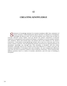 12 CREATING KNOWLEDGE S  tatements of knowledge produced by research disciplines differ from statements of