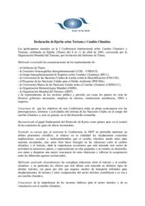 Declaración de Djerba sobre Turismo y Cambio Climático Los participantes reunidos en la I Conferencia Internacional sobre Cambio Climático y Turismo, celebrada en Djerba (Túnez) del 9 al 11 de abril de 2003, convocad