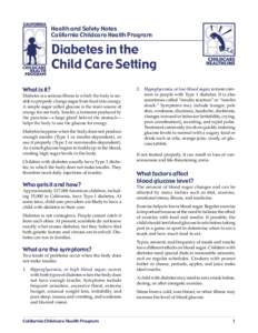 Health and Safety Notes California Childcare Health Program Diabetes in the Child Care Setting What is it?