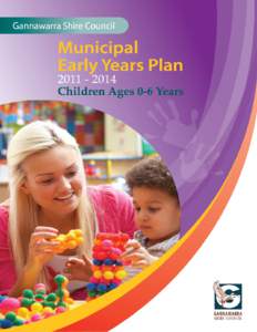 Gannawarra Shire Municipal Early Years Plan - June 2011