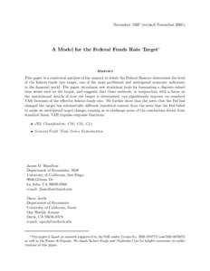 Novemberrevised NovemberA Model for the Federal Funds Rate Target∗ Abstract This paper is a statistical analysis of the manner in which the Federal Reserve determines the level