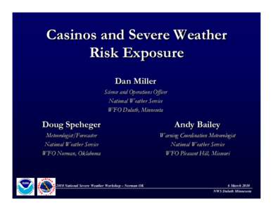 Casinos and Severe Weather Risk Exposure Dan Miller Science Science and and Operations