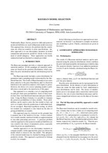 BAYESIAN MODEL SELECTION Arto Luoma Department of Mathematics and Statistics, FIUniversity of Tampere, FINLAND,  ABSTRACT Traditionally, Bayes factors, posterior odds and posterior