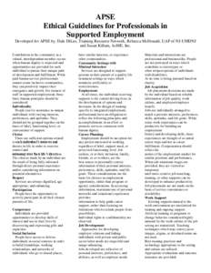 APSE Ethical Guidelines for Professionals in Supported Employment Developed for APSE by: Dale DiLeo, Training Resource Network, Rebecca McDonald, UAP of NJ-UMDNJ and Susan Killam, AcME, Inc. Contribution in the community