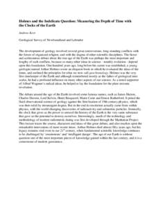 Holmes and the Indelicate Question: Measuring the Depth of Time with the Clocks of the Earth Andrew Kerr Geological Survey of Newfoundland and Labrador  The development of geology involved several great controversies, lo