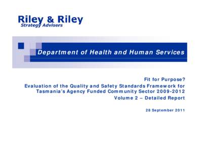 Department of Health and Human Services  Fit for Purpose? Evaluation of the Quality and Safety Standards Framework for Tasmania’s Tasmania