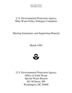 EPA 530-R[removed]NTIS PB94[removed]U.S. Environmental Protection Agency Mine Waste Policy Dialogue Committee