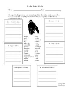 Gorilla Guide Words Name: ________________________________________ Date: _______________________ George Gorilla got loose and messed up all the files in the zookeepers office. Can you help him by sorting the words in the