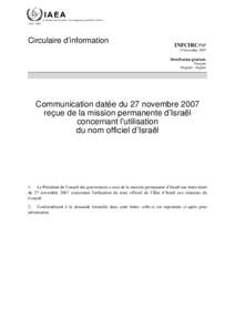 INFCIRC[removed]Communication dated 27 November 2007 received from the Resident Representative of Israel concerning usage of the official name of Israel - French