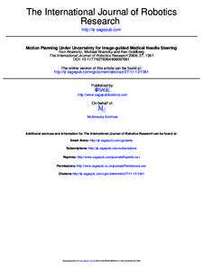 The International Journal of Robotics Research http://ijr.sagepub.com Motion Planning Under Uncertainty for Image-guided Medical Needle Steering Ron Alterovitz, Michael Branicky and Ken Goldberg