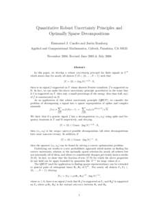 Quantitative Robust Uncertainty Principles and Optimally Sparse Decompositions Emmanuel J. Cand`es and Justin Romberg Applied and Computational Mathematics, Caltech, Pasadena, CANovember 2004; Revised June 2005 & 