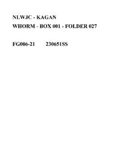 NLWJC - KAGAN  WHORM - BOX[removed]FOLDER 027 FG006-21