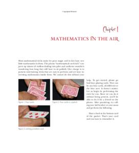 Copyrighted Material  Chapter 1 Mathematics in the Air  Most mathematical tricks make for poor magic and in fact have very