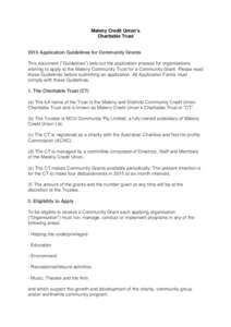 Maleny Credit Union’s Charitable Trust 2015 Application Guidelines for Community Grants This document (“Guidelines”) sets out the application process for organisations wishing to apply to the Maleny Community Trust