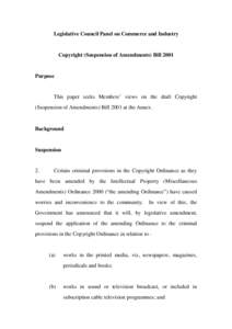Legislative Council Panel on Commerce and Industry  Copyright (Suspension of Amendments) Bill 2001 Purpose