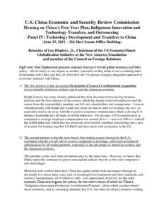 U.S. China Economic and Security Review Commission Hearing on China’s Five-Year Plan, Indigenous Innovation and Technology Transfers, and Outsourcing Panel IV: Technology Development and Transfers to China (June 15, 20