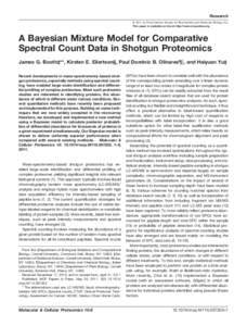 Research © 2011 by The American Society for Biochemistry and Molecular Biology, Inc. This paper is available on line at http://www.mcponline.org A Bayesian Mixture Model for Comparative Spectral Count Data in Shotgun Pr
