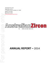 For personal use only  Australian	Zircon	NL Suite	H4.6,	Level	4,		 172	North	Terrace,	Adelaide		SA		5000	 Tel	08	7325	6500