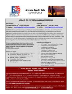 Arizona Trade Talk Summer 2013 UPDATE ON EXPORT COMPLIANCE REFORM SCOTTSDALE Thursday, August 22nd / 1:00 – 5:00 pm To register: www.regonline.com/ecrscottsdale