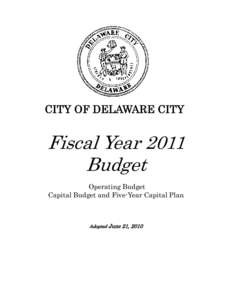 CITY OF DELAWARE CITY  Fiscal Year 2011 Budget Operating Budget Capital Budget and Five-Year Capital Plan