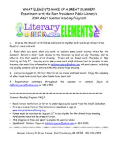 WHAT ELEMENTS MAKE UP A GREAT SUMMER? Experiment with the East Providence Public Library’s 2014 Adult Summer Reading Program! 1. Stop by the Weaver or Riverside Libraries to register and to pick up review forms.