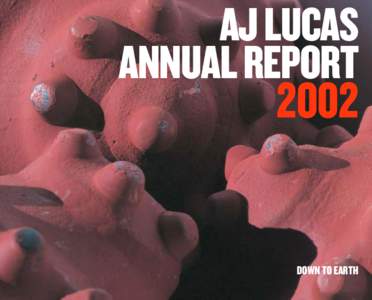 AJ LUCAS ANNUAL REPORTDOWN TO EARTH