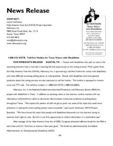 News Release CONTACT: Laurie Vanhoose Help America Vote Act (HAVA) Project Specialist Advocacy, Inc[removed]Shoal Creek Blvd., Ste. 171-E