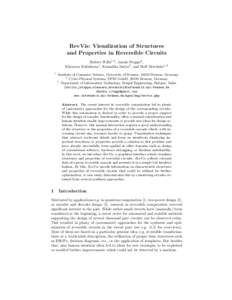 RevVis: Visualization of Structures and Properties in Reversible Circuits Robert Wille1,2 , Jannis Stoppe2 , Eleonora Sch¨ onborn1 , Kamalika Datta3 , and Rolf Drechsler1,2 1