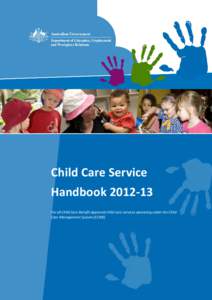 Child Care Management System / Home care / Medicine / Care / Human development / National Childcare Accreditation Council / Child care / Day care / Health