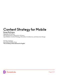 Content Strategy for Mobile Karen McGrane Speaker & Author Managing Partner at Bond Art + Science Specialized in Content Strategy, Information Architecture, and Interaction Design Full-day workshop