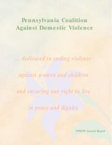 Pennsylvania Coalition Against Domestic Violence ... dedicated to ending violence against women and children and ensuring our right to live