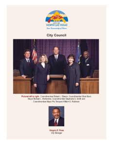 City Council  Pictured left to right: Councilmember Robert L. Eliason, Councilmember Shari Buck, Mayor Michael L. Montandon, Councilmember Stephanie S. Smith and Councilmember-Mayor Pro Tempore William E. Robinson