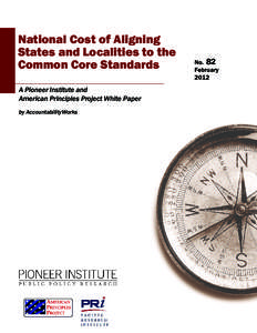 National Cost of Aligning States and Localities to the Common Core Standards A Pioneer Institute and American Principles Project White Paper by AccountabilityWorks